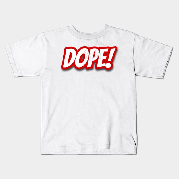 Dope Kids T-Shirt by beardedpophunter